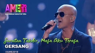 AME2018  Gersang  Suratan Takdir amp Masih Aku Terasa  Anugerah MeleTOP ERA 2018 [upl. by Uot102]