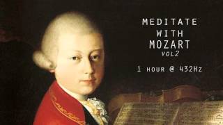 Meditate with Mozart  432Hz Classical Music  Vol 2 [upl. by Aivul]