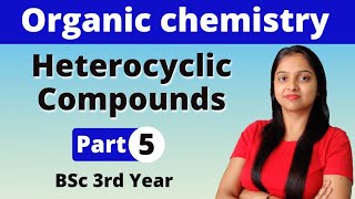 5 Heterocyclic Compounds  BSc 3rd year  Organic Chemistry  Miss Chemistry [upl. by Elwin]