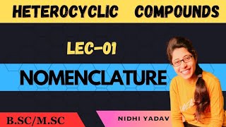 Nomenclature of Heterocyclic Compounds introduction to Heterocyclic Compounds [upl. by Anyala388]