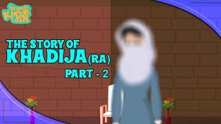 Family Of Prophet Muhammad SAW Stories  Khadija RA Wife Of Prophet  Part 2  Quran Stories [upl. by Lleruj]