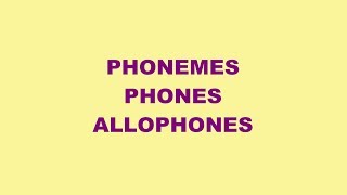 PHONETIC AND PHONOLOGY PHONEMES PHONES AND ALLOPHONES [upl. by Bee]