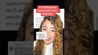 PATERNIDADE SOCIOAFETIVA  PENSÃO ‼️ direito familia [upl. by Kim474]