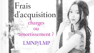 Frais dacquisition en charges ou amortissement LMNPLMP [upl. by Redan]