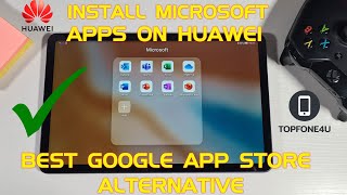 How to Install Microsoft Office Apps on Huawei MatePad 104 or Any Huawei Device No GMS No Problem [upl. by Nomad923]