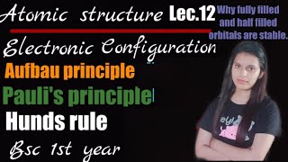 Lec12 electronic configurationaufbau principle hunds rulehalf nd fully filled orbital stability [upl. by Cataldo]