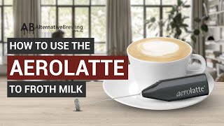 How To Use the AeroLatte To Froth Milk [upl. by O'Callaghan332]