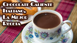 Chocolate Caliente Italiano La Mejor Receta [upl. by Wiley797]