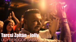 Tarcsi Zoltán Jolly  Még az éjjel úgy berúgok Mix Official Music Video [upl. by Persian]