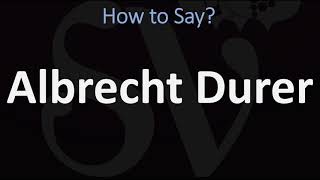 How to Pronounce Albrecht Durer [upl. by Older763]