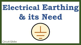 Electrical Earthing and its Need [upl. by Lynn]