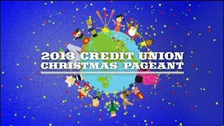 2013 Credit Union Christmas Pageant [upl. by Yasui]