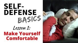 SelfDefense Basics Lesson 1  Make Yourself Comfortable [upl. by Reivaj]