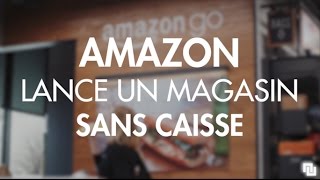 Amazon lance Amazon Go un magasin sans caisse [upl. by Rex]