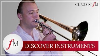 How Does The Trombone Work  Discover Instruments  Classic FM [upl. by Filemon]