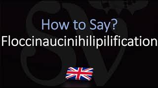 How to Pronounce Floccinaucinihilipilification  Word Meaning [upl. by Epp]