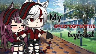 My overprotective boyfriend part 2 Gacha’s life [upl. by Vadim]