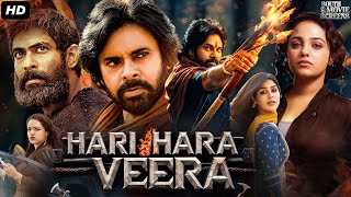 Pawan Kalyans HARI HARA VEERA Full Movie In Hindi  Rana Daggubati Nithya  South Action Movie [upl. by Herson]