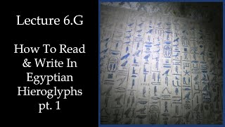 How To Read amp Write Egyptian Hieroglyphs pt1 Lecture 6G [upl. by Rondon]