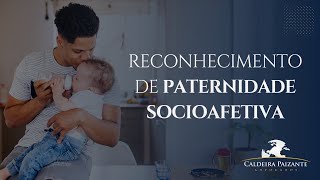 Reconhecimento de Paternidade Socioafetiva [upl. by Fronnia569]