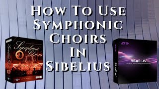 Tutorial How to Use Symphonic Choirs in Sibelius [upl. by Renate409]