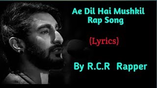 RCR Rapper  Ae Dil Hai Mushkil Rap song  Full rap song MTV Hustle [upl. by Erbua]