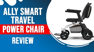 Ally Smart Travel Power Chair Review [upl. by Nannoc]