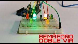 SEMÁFORO DOBLE VÍA CON ARDUINO [upl. by Mosra]