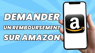 Comment Demander Un Remboursement Sur Amazon [upl. by Irrej589]