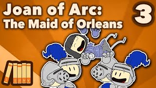 Joan of Arc  The Maid of Orleans  Part 3  Extra History [upl. by Geordie]