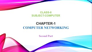 Chapter 1 Computer Networking  Part 2  Class 8 [upl. by Ayekel]