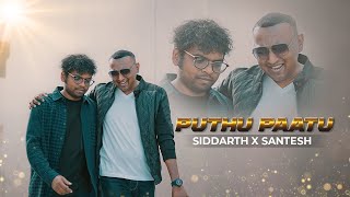 Puthu Paatu  Siddarth X Santesh [upl. by Ennaej726]