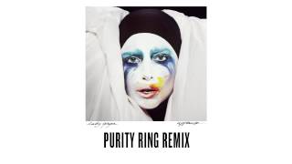 Lady Gaga  quotApplausequot  Purity Ring Remix [upl. by Thaddus]