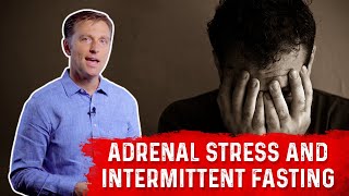 How to Overcome Adrenal Stress with Intermittent Fasting – Dr Berg [upl. by Nitsuga]