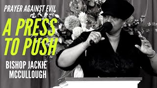 Bishop Jackie McCullough  Prayer Against Evil A Press to Push [upl. by Dorolice]