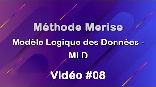 Merise 08  Modèle Logique des données  MLD [upl. by Deeas]