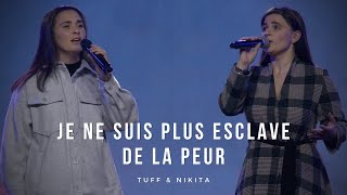 Je ne suis plus esclave de la peur  Tuff amp Nikita [upl. by Thar739]