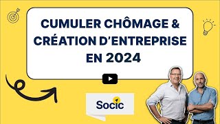 Comment cumuler CHÔMAGE et CREATION DENTREPRISE en 2024 [upl. by Fonzie]