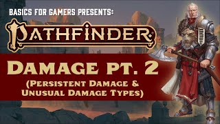 Pathfinder 2e Basics of Damage Part 2 Precision Damage Persistent Damage amp Alignment Damage [upl. by Galliett881]