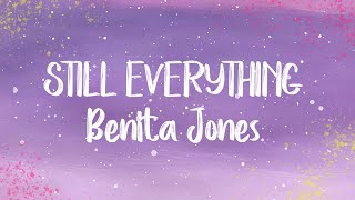 Still Everything Official Lyric Video  Benita Jones [upl. by Attenauq]