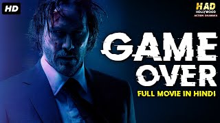 GAME OVER  Hollywood Action Movie In Hindi  Hollywood Action Movies In Hindi Dubbed Full HD [upl. by Nylitsirk]