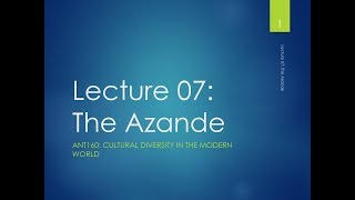 Lecture 07 The Azande [upl. by Yardna]