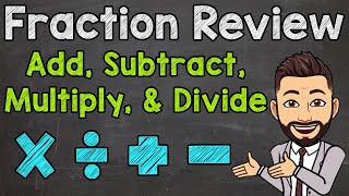 Fraction Review  How to Add Subtract Multiply and Divide Fractions [upl. by Warrin199]