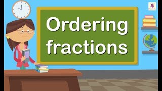 Ordering Fractions  Mathematics Grade 4  Periwinkle [upl. by Notsuj694]