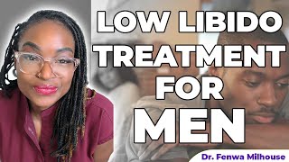 LOW LIBIDO TREATMENT FOR MEN  Dr Milhouse [upl. by Jannery]