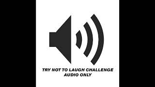 Try not to laugh challenge AUDIO ONLY [upl. by Ayela]