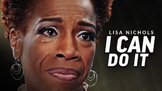 I CAN DO IT  Powerful Motivational Speech Video Featuring Lisa Nichols [upl. by Danette]