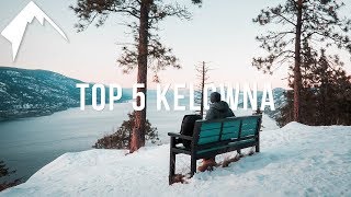 Top 5 Things to do in Kelowna [upl. by Kinchen]