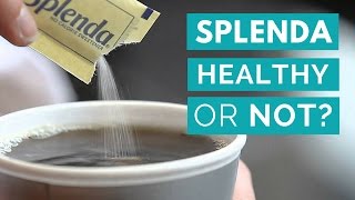 Sucralose Splenda Healthy or Unhealthy [upl. by Lenad]